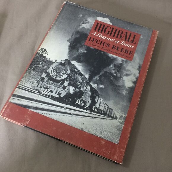 Highball A Pageant of Trains Lucius Beebe Bonanza Books HC w DJ 1945 Edition - Picture 1 of 11